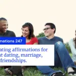 21 motivating affirmations for success at dating, marriage, love and friendships.