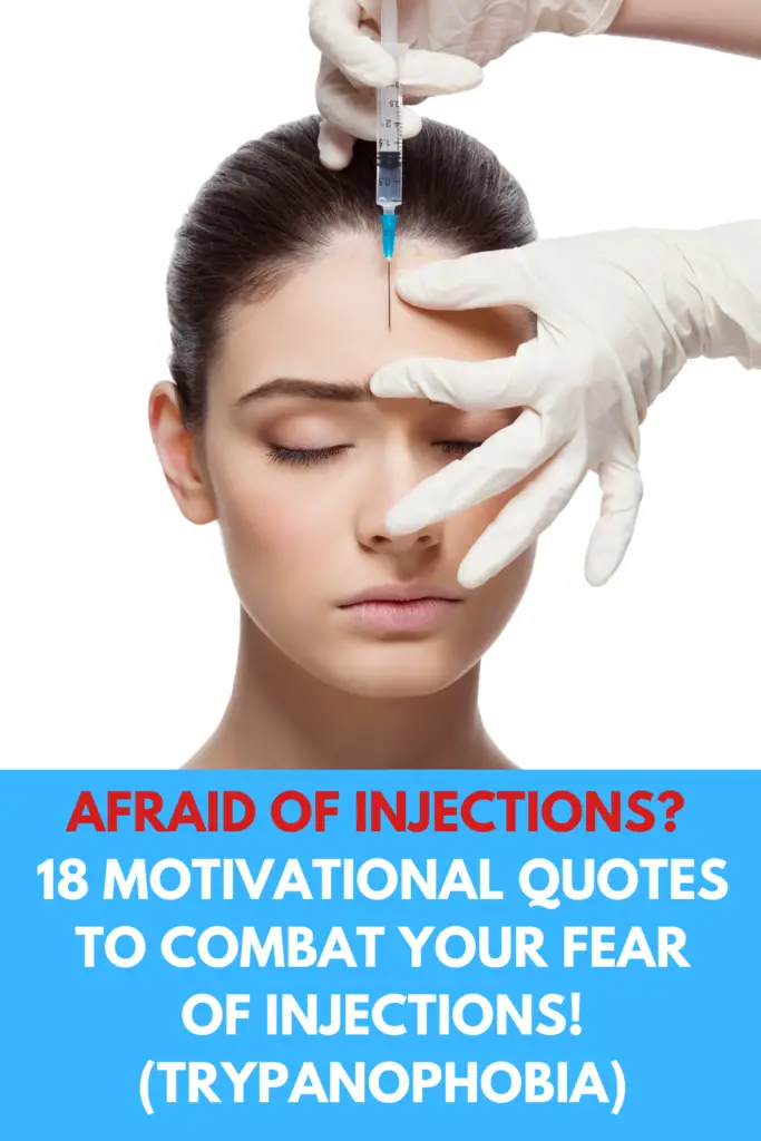 Afraid of Injections? 18 Motivational Quotes To Combat Your Fear of Injections! (Trypanophobia)