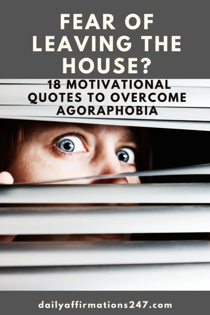 Fear of Leaving The House? 18 Motivational Quotes To Overcome Agoraphobia