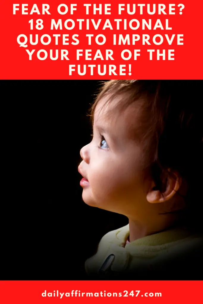 Fear of The Future? 18 Motivational Quotes To Improve Your Fear Of The Future! (AFFIRMATIONS)