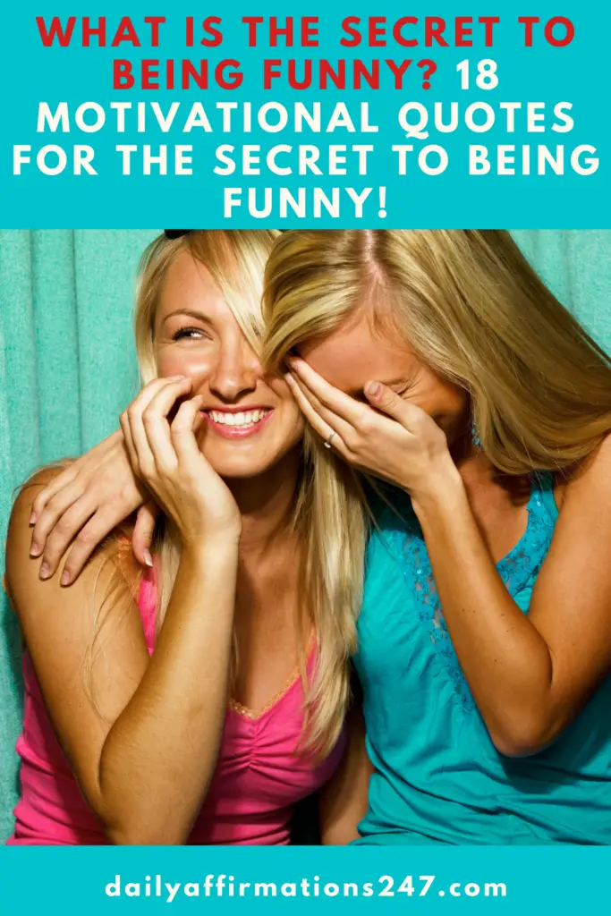 What Is The Secret To Being Funny? 18 Motivational Quotes For The Secret To Being Funny!