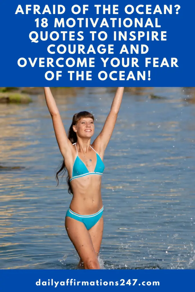 Afraid Of The Ocean? 18 Motivational Quotes To Inspire Courage And Overcome Your Fear Of The Ocean!