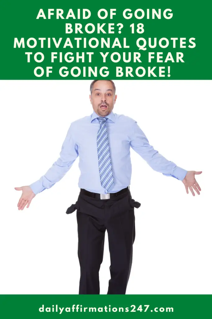Afraid of Going Broke? 18 Motivational Quotes To Fight Your Fear of Going Broke! (AFFIRMATIONS)