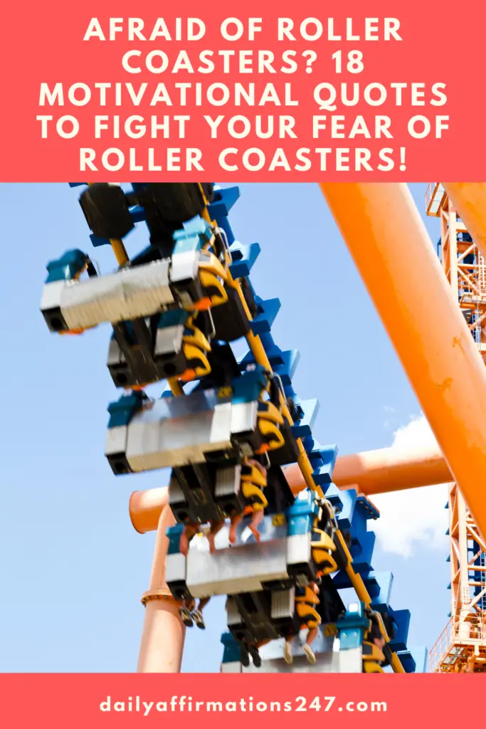 Afraid of Roller Coasters? 18 Motivational Quotes To Fight Your Fear of Roller Coasters!