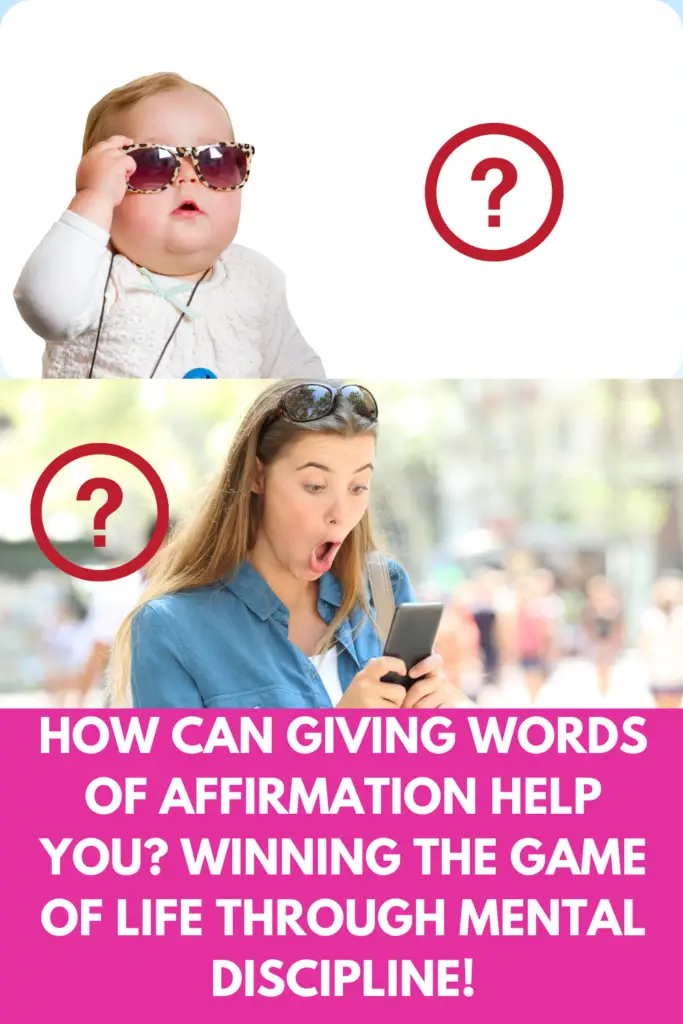 How Can Giving Words of Affirmation Help You? Winning The Game Of Life Through Mental Discipline!