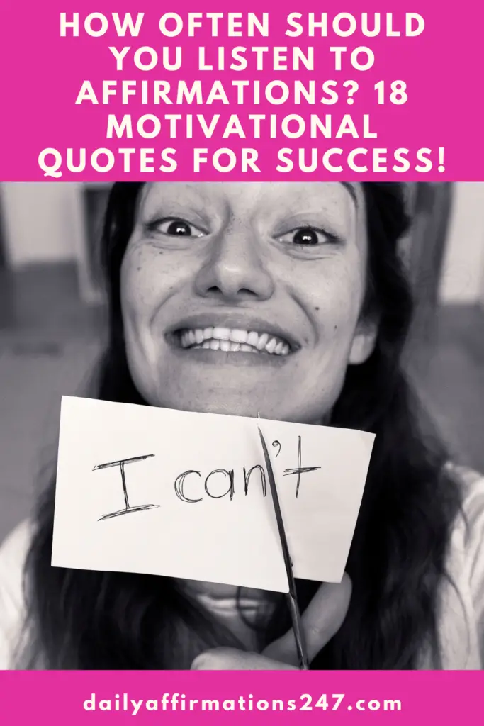 How Often Should You Listen To Affirmations? 18 Motivational Quotes For Success!