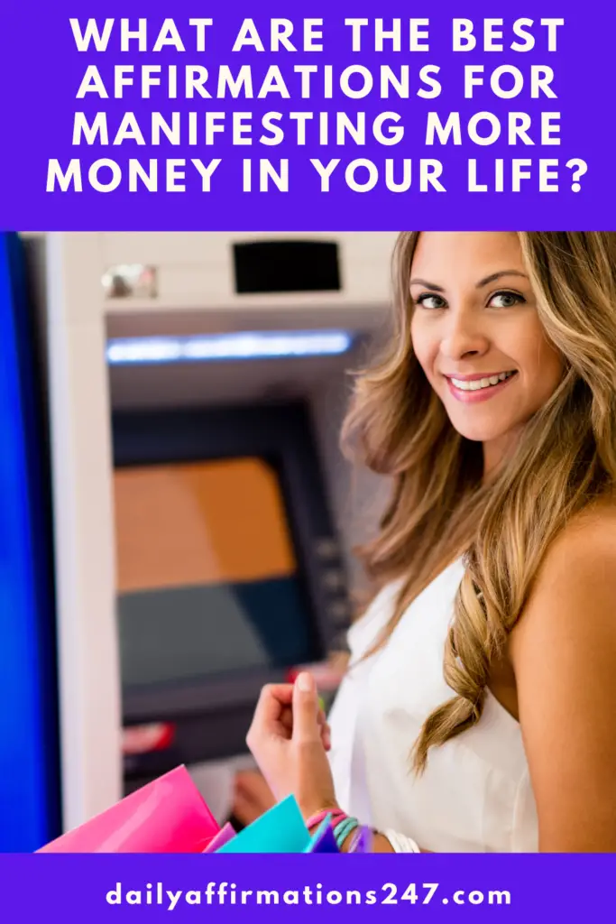 What Are The Best Affirmations For Manifesting More Money In Your Life?