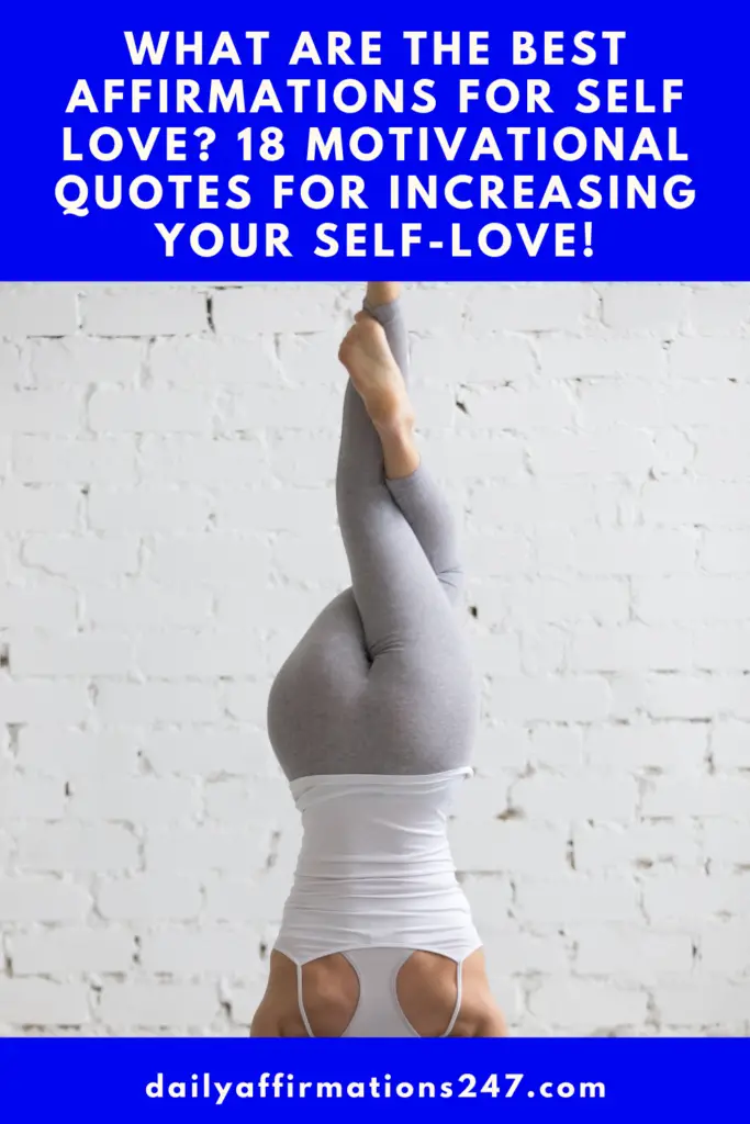 What Are The Best Affirmations For Self Love? 18 Motivational Quotes For Increasing Your Self-Love!