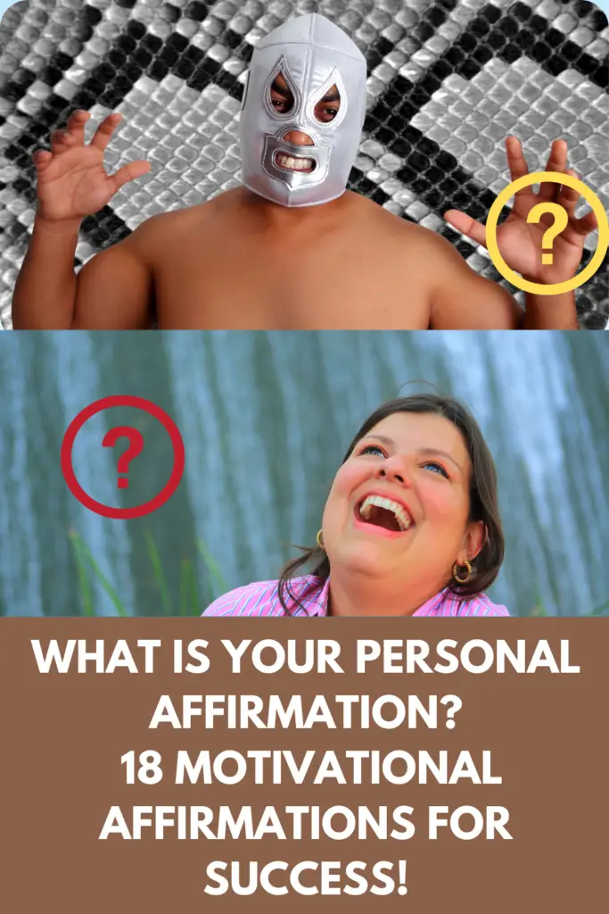 What Is Your Personal Affirmation? (18 Motivational Affirmations For Success!)