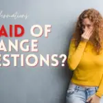 Afraid of questions? Here are your motivational quotes to fight your fear of strange questions.