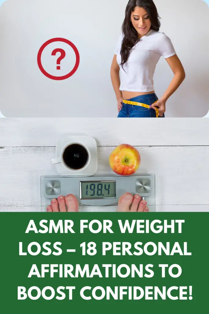 ASMR For Weight Loss – 18 Personal Affirmations To Reshape Your Self-Esteem and Boost Confidence!