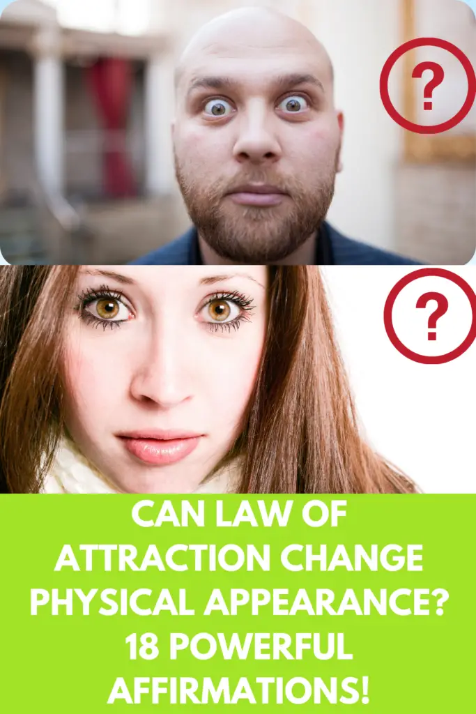 Can Law Of Attraction Change Physical Appearance? 18 Powerful Affirmations To Manifest Change!