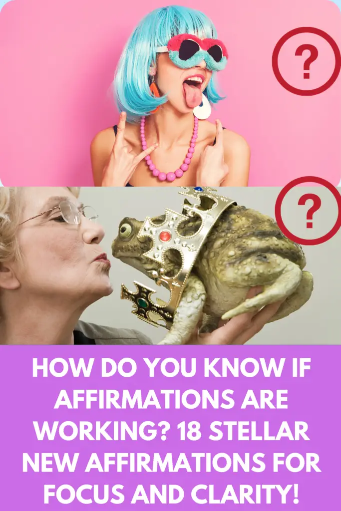 How Do You Know If Affirmations Are Working? 18 Stellar New Affirmations For Focus and Clarity!
