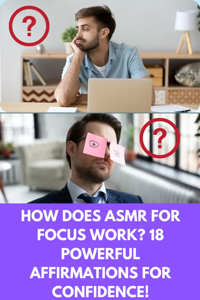 How Does ASMR For Focus Work? 18 Powerful Affirmations For Laser-Like Concentration & Confidence!