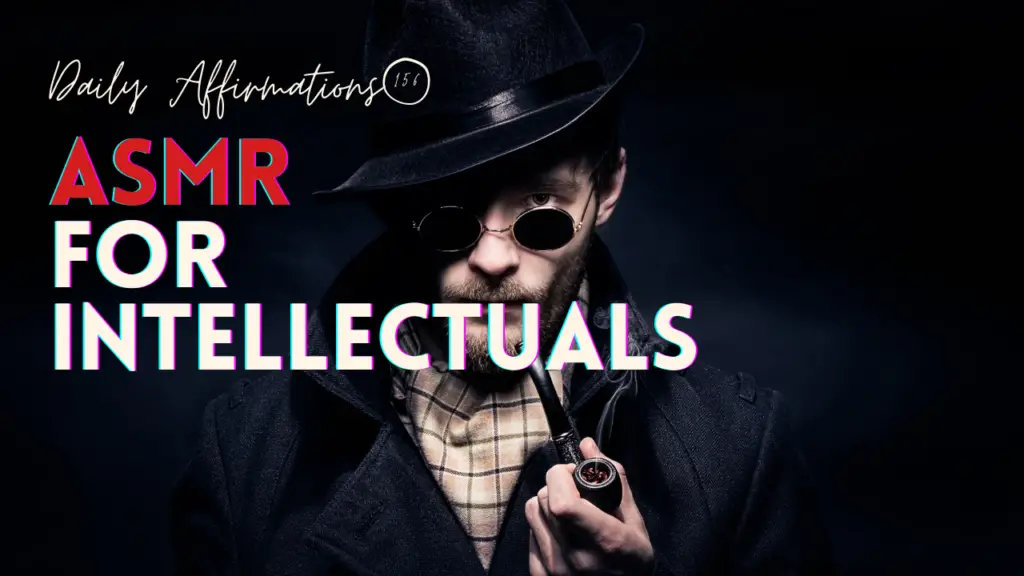 ASMR For Intellectuals - 18 Awesome Affirmations For Silencing The Inner Critic!