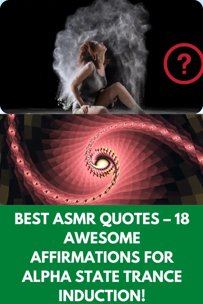 Best ASMR Quotes – 18 Awesome Affirmations For Alpha State Trance Induction!