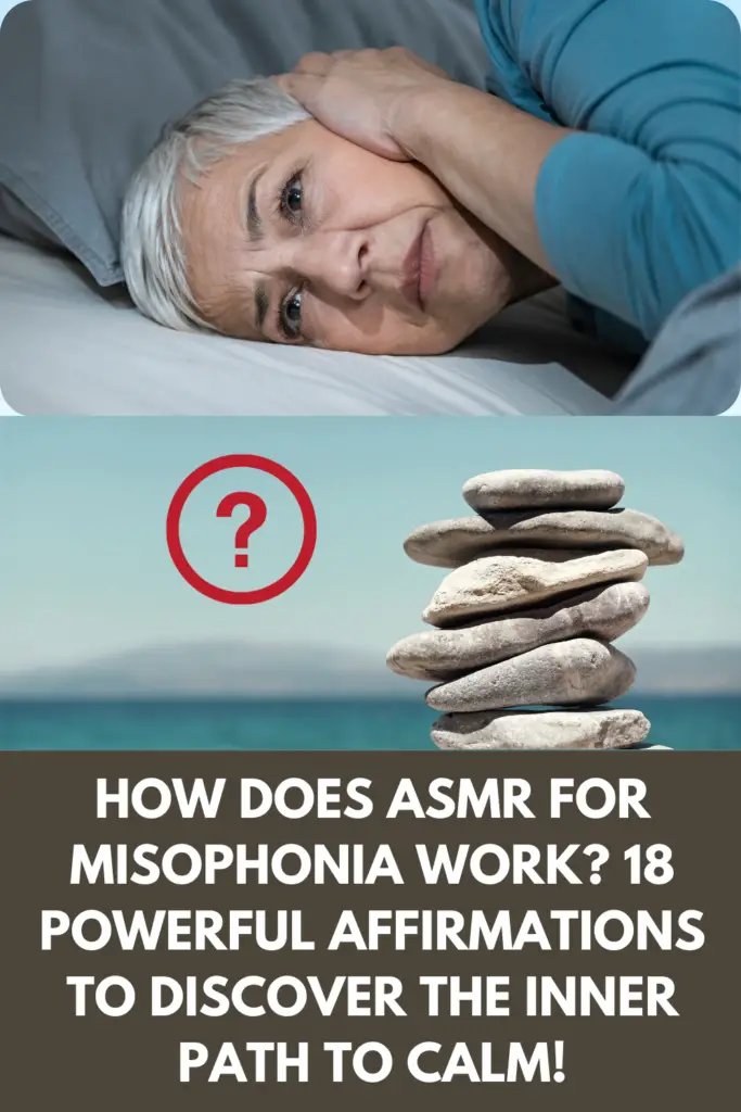 How Does ASMR For Misophonia Work? 18 Powerful Affirmations To Discover The Inner Path To Calm!