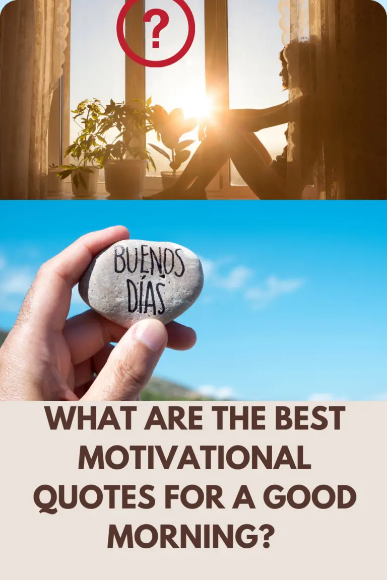 What Are The Best Motivational Quotes For A Good Morning? 18 Amazing 