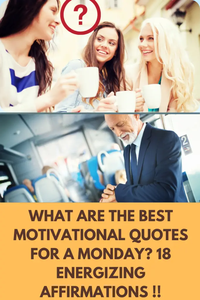 What Are The Best Motivational Quotes For A Monday? 18 Energizing Affirmations To Start Your Week!