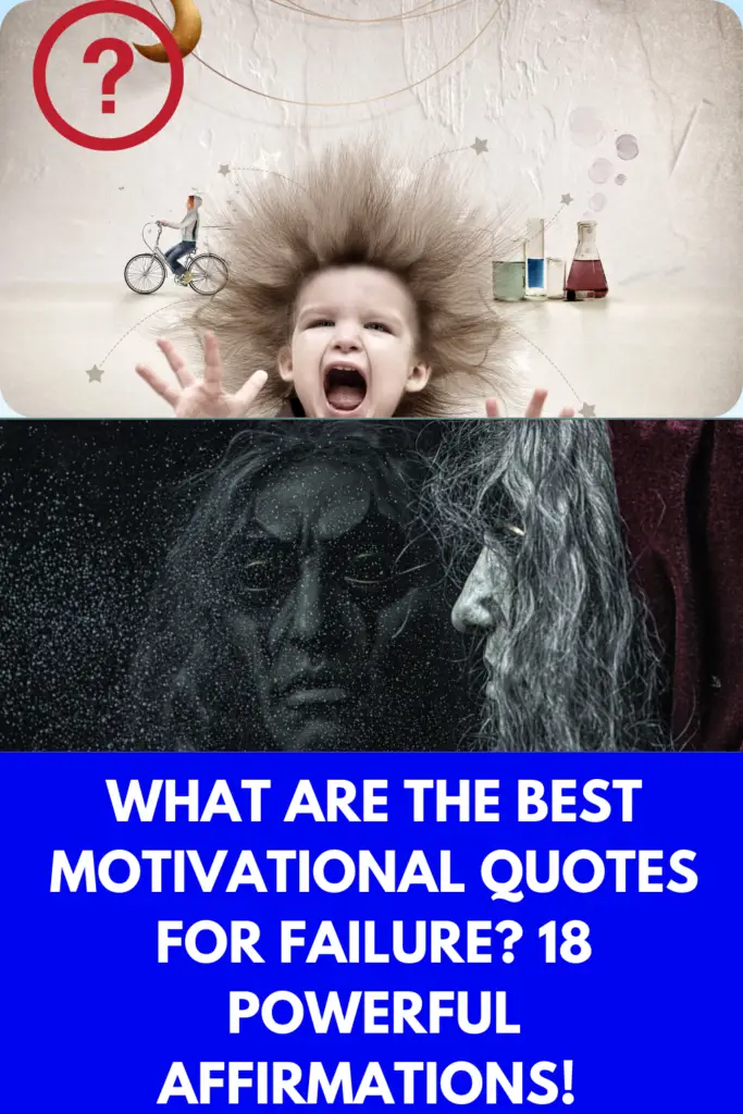 What Are The Best Motivational Quotes For Failure? 18 Powerful Affirmations For Your Mindset!