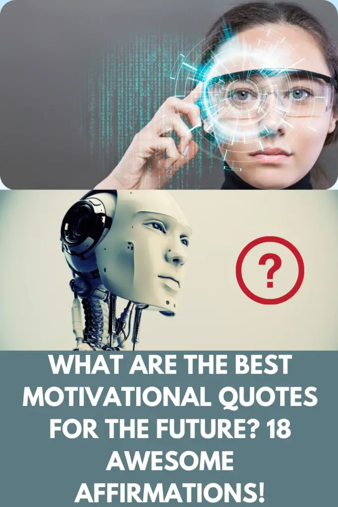 What Are The Best Motivational Quotes For The Future? 18 Awesome Affirmations For Future Optimism!