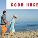 What Are The Best Motivational Quotes For Husbands? 18 Affirmations For Enhancing The Male Morale!