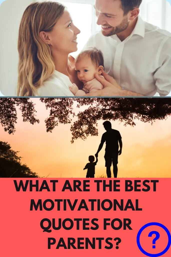 What Are The Best Motivational Quotes For Parents? 18 Affirmations For Boosting Parenting Skills!