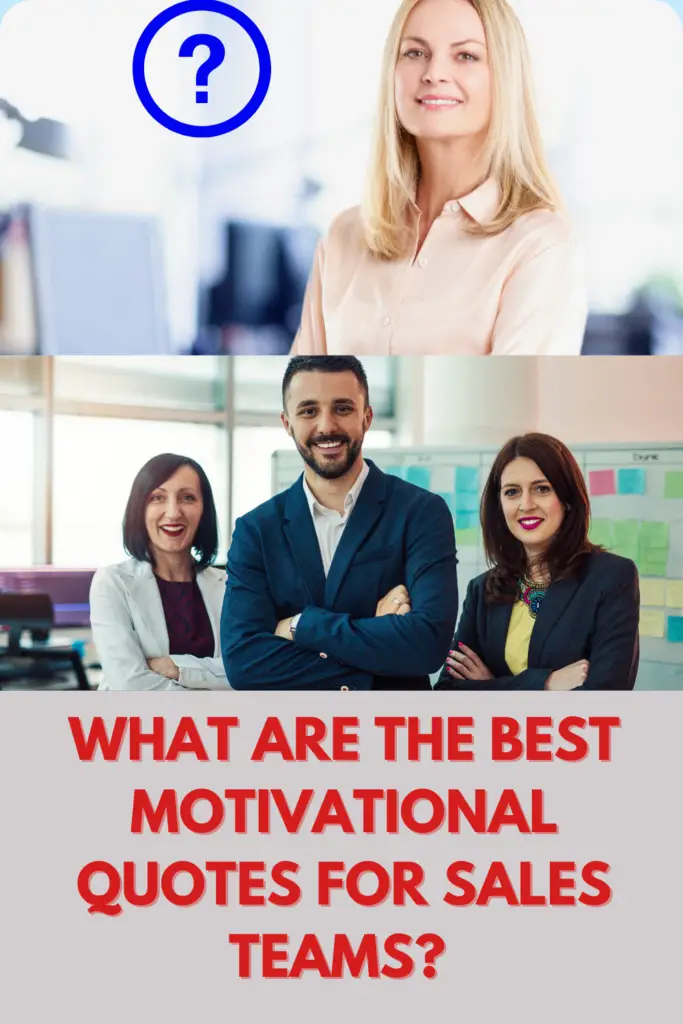 What Are The Best Motivational Quotes For Sales Teams? 18 Powerful Affirmations For Sales Focus!