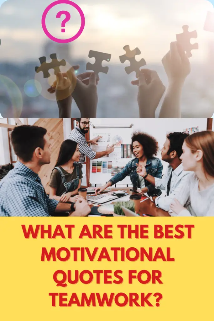 What Are The Best Motivational Quotes For Teamwork? 18 Amazing Affirmations For Co-operation!