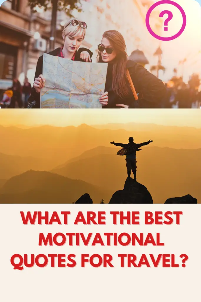 What Are The Best Motivational Quotes For Travel? 18 Patience Affirmations For Adventure Travelers!
