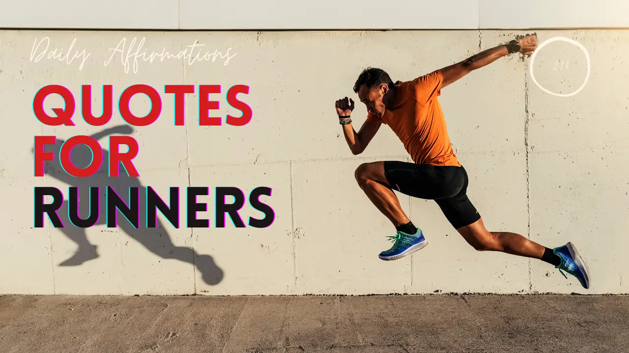 What Are The Best Motivational Quotes For Runners? 18 Affirmations For A Strong Running Mindset!