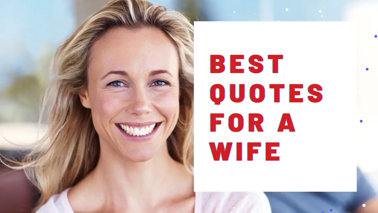 What Are The Best Motivational Quotes For A Wife? 18 Passion Affirmations To Build Trust!