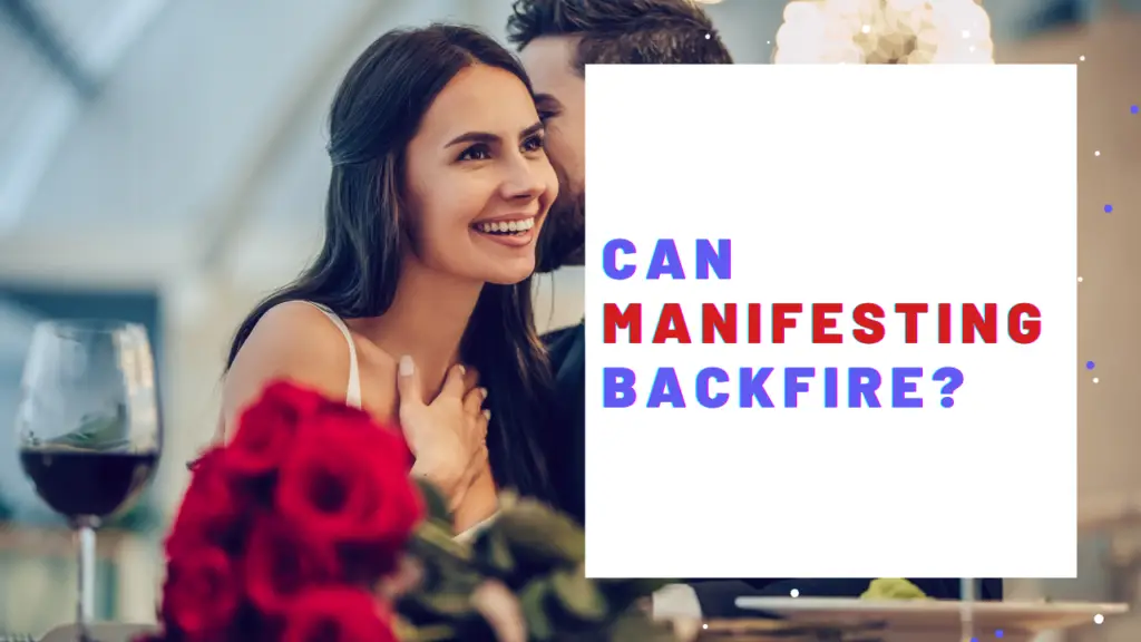 Can Manifesting Backfire And Go Wrong? (LAW OF ATTRACTION)